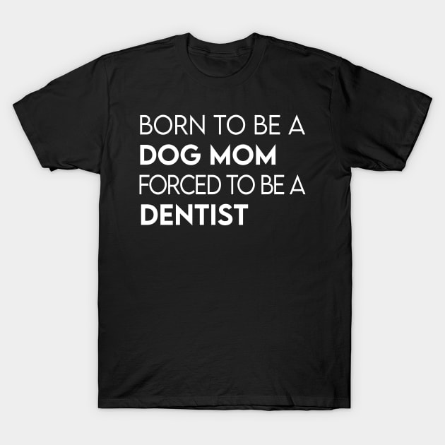 Dentist T-Shirt by Elhisodesigns